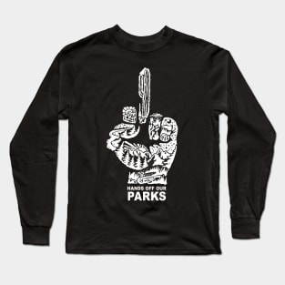 Hands Off Our Parks Environmental Activism Nature Conservation Long Sleeve T-Shirt